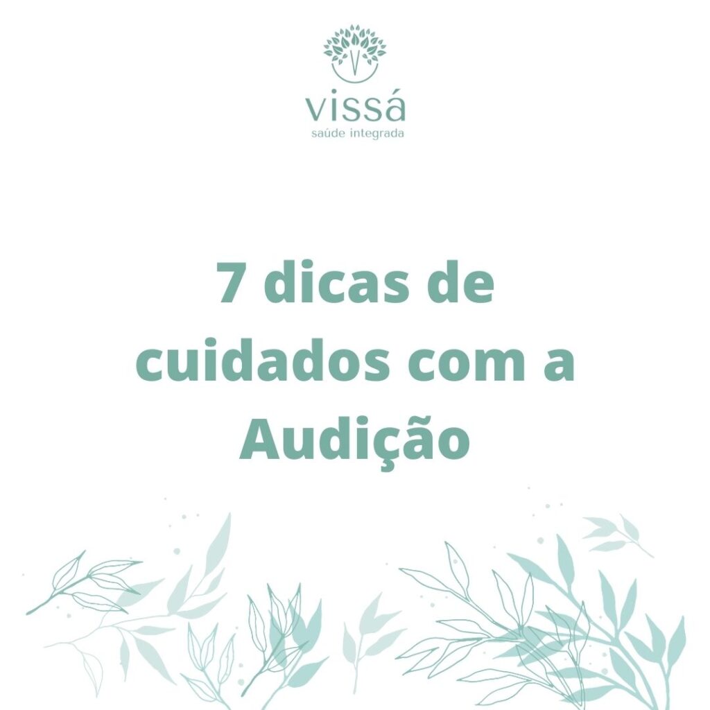 7 dicas de cuidados com a audição - Vissá Clínica - Araranguá-SC