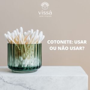 cotonete: usar ou não usar? Vissá Clinica BLOG