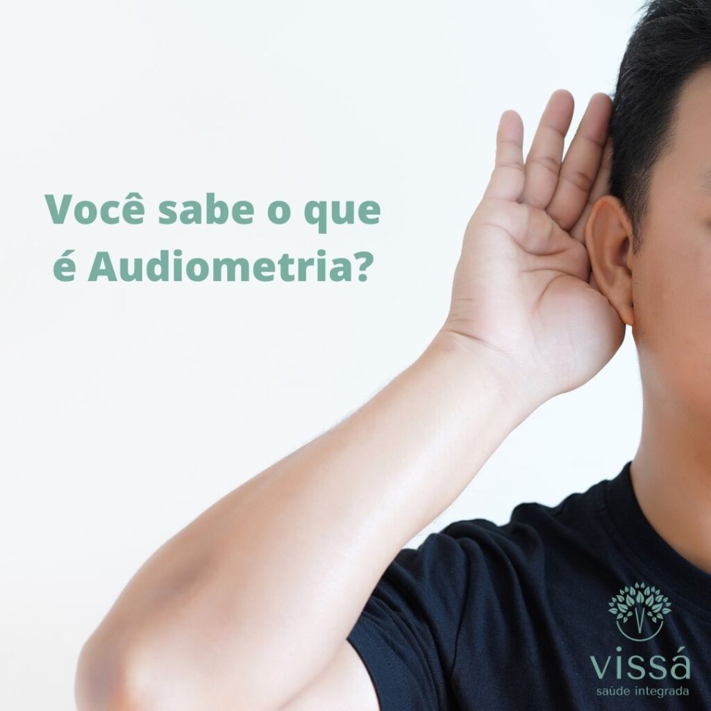 Você sabe o que é audiometria? Vissá Clínica - Araranguá-SC